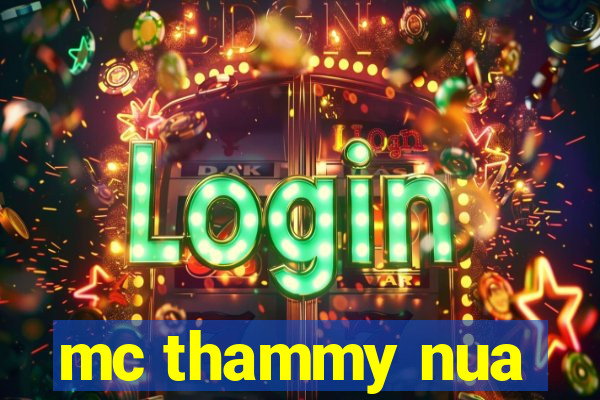mc thammy nua